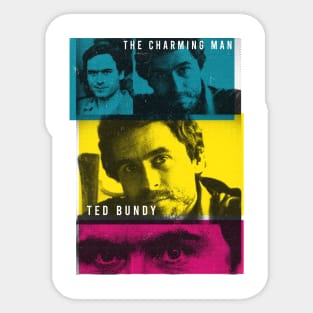 the charming man ted bundy Sticker